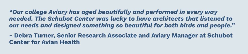 A quote from Debra Turner, Senior Research Associate and Aviary Manager